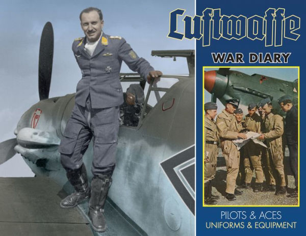 Luftwaffe War Diary: Pilots & Aces: Uniforms Equipment