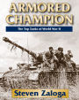 Armored Champion: The Top Tanks of World War II