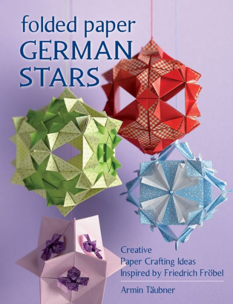 Folded Paper German Stars: Creative Paper Crafting Ideas Inspired by Friedrich Fribel