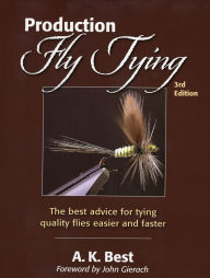 Title: Production Fly Tying, Author: A. K. Best