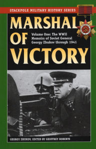 Title: Marshal of Victory: The WWII Memoirs of Soviet General Georgy Zhukov through 1941, Author: Georgy Zhukov