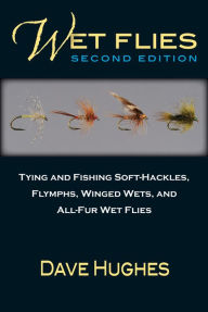 Essential Trout Flies: 50 Indispensable Patterns with Step-by-Step  Instructions for 300 Most Useful Variations by Dave Hughes, Paperback