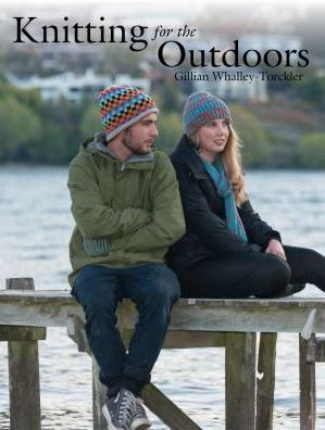 Knitting for the Outdoors: 30 Merino Handknits for Active Guys and Gals