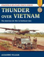 Thunder Over Vietnam: The American Air War in Southeast Asia