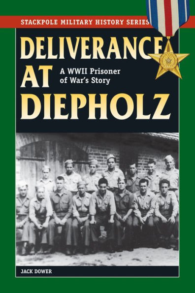 Deliverance at Diepholz: A WWII Prisoner of War's Story