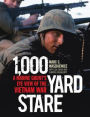1000 Yard Stare: A Marine's Eye View of the Vietnam War