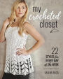 My Crocheted Closet: 22 Styles for Every Day of the Week