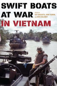 Title: Swift Boats at War in Vietnam, Author: Guy Gugliotta