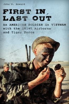 First In, Last Out: An American Paratrooper in Vietnam with the 101st and Vietnamese Airborne