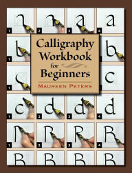 Title: Calligraphy Workbook for Beginners, Author: Maureen Peters