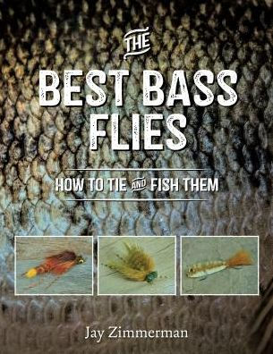 The Best Bass Flies: How to Tie and Fish Them