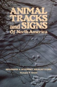 Title: Animal Tracks & Signs of North America, Author: Richard P. Smith