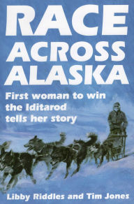 Title: Race Across Alaska, Author: Libby Riddles