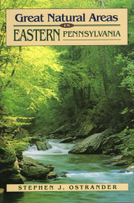 Title: Great Natural Areas of Eastern Pennsylvania, Author: Stephan J. Ostrander