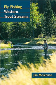 Title: Fly-Fishing Western Trout Streams, Author: Jim McLennan