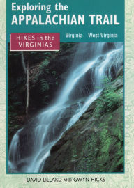 Title: Exploring the Appalachian Trail: Hikes in the Virginias, Author: David Lillard