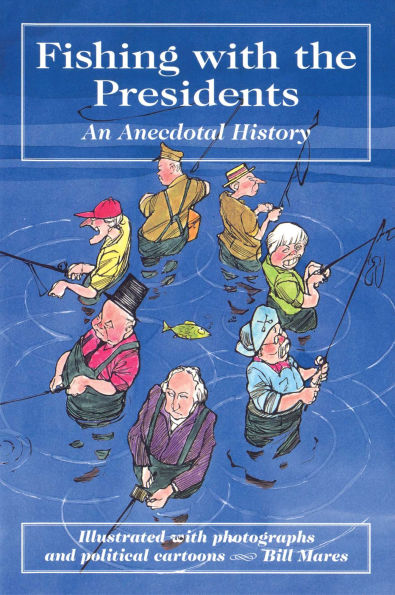 Fishing with the Presidents