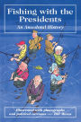Fishing with the Presidents