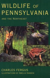 Title: Wildlife of Pennsylvania: and the Northeast, Author: Charles Fergus