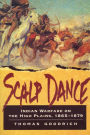 Scalp Dance: Indian Warfare on the High Plains