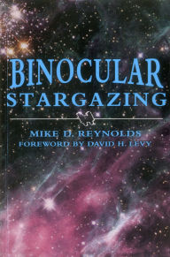 Title: Binocular Stargazing, Author: Mike D. Reynolds