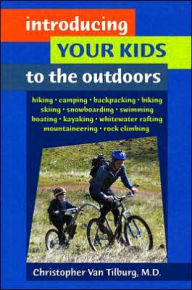 Title: Introducing Your Kids to the Outdoors, Author: Christopher Van Tilburg