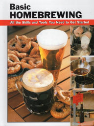 Title: Basic Homebrewing: All the Skills and Tools You Need to Get Started, Author: Stacy Tibbetts