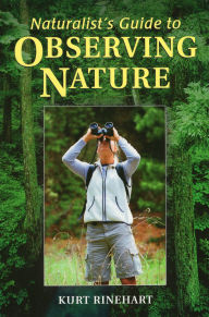 Title: Naturalist's Guide to Observing Nature, Author: Kurt Rinehart