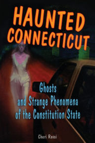 Title: Haunted Connecticut, Author: Cheri Revai