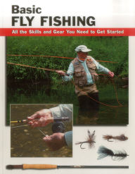 Title: Basic Fly Fishing: All the Skills and Gear You Need to Get Started, Author: Jon Rounds