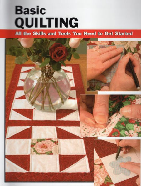 Basic Quilting: All the Skills and Tools You Need to Get Started
