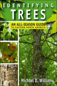 Title: Identifying Trees: An All-Season Guide to Eastern North America, Author: Michael D. Williams