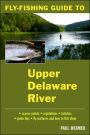 Fly-Fishing Guide to the Upper Delaware River