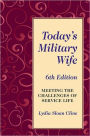 Today's Military Wife: Meeting the Challenges of Service Life