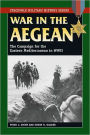 War in the Aegean: The Campaign for the Eastern Mediterranean in World War II