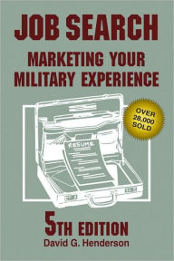 Title: Job Search: Marketing Your Military Experience, Author: David G. Henderson