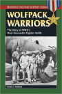 Wolfpack Warriors: The Story of World War II's Most Successful Fighter Outfit