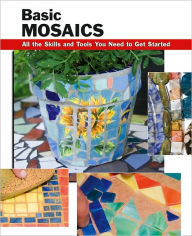 Title: Basic Mosaics: All the Skills and Tools You Need to Get Started, Author: Sherrye Landrum