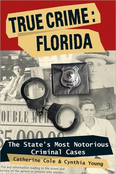 True Crime: Florida: The State's Most Notorious Criminal Cases