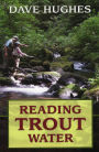 Reading Trout Water: 2nd Edition