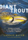 Hunt for Giant Trout: 25 Best Places in the United States to Catch a Trophy