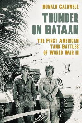 Thunder on Bataan: The First American Tank Battles of World War II