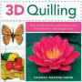 3D Quilling: How to Make 20 Decorative Flowers, Fruit and More From Curled Paper Strips