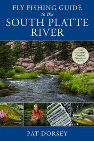 Title: Fly Fishing Guide to the South Platte River, Author: Pat Dorsey