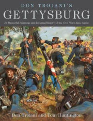 Google books download pdf free download Don Troiani's Gettysburg: 36 Masterful Paintings and Riveting History of the Civil War's Epic Battle by Don Troiani, Tom Huntington English version FB2 PDF