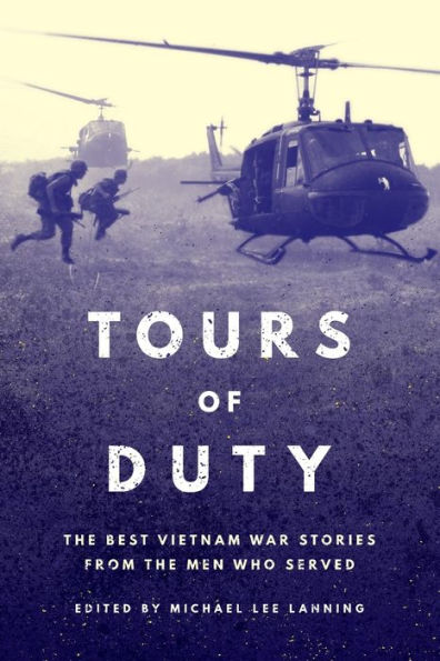 Tours of Duty: the Best Vietnam War Stories from Men Who Served