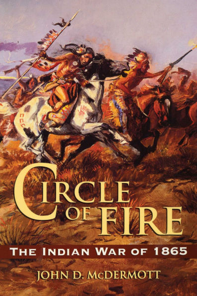 Circle of Fire: The Indian War of 1865