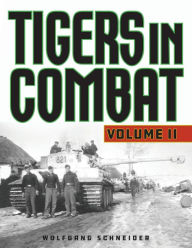 Title: Tigers in Combat, Author: Wolfgang Schneider