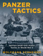 Panzer Tactics: German Small-Unit Armor Tactics in World War II