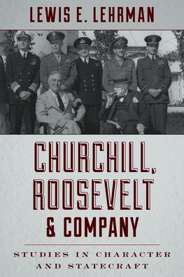 Churchill, Roosevelt & Company: Studies Character and Statecraft